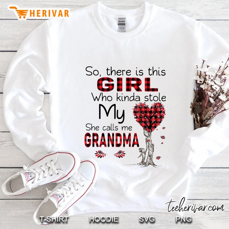 So There Is This Girl Who Kinda Stole My Heart She Calls Me Grandma Plaid Version Sweatshirt