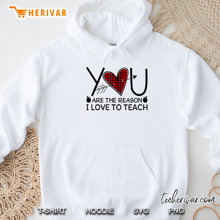 You Are The Reason I Love To Teach Plaid Heart Version2 Hoodie
