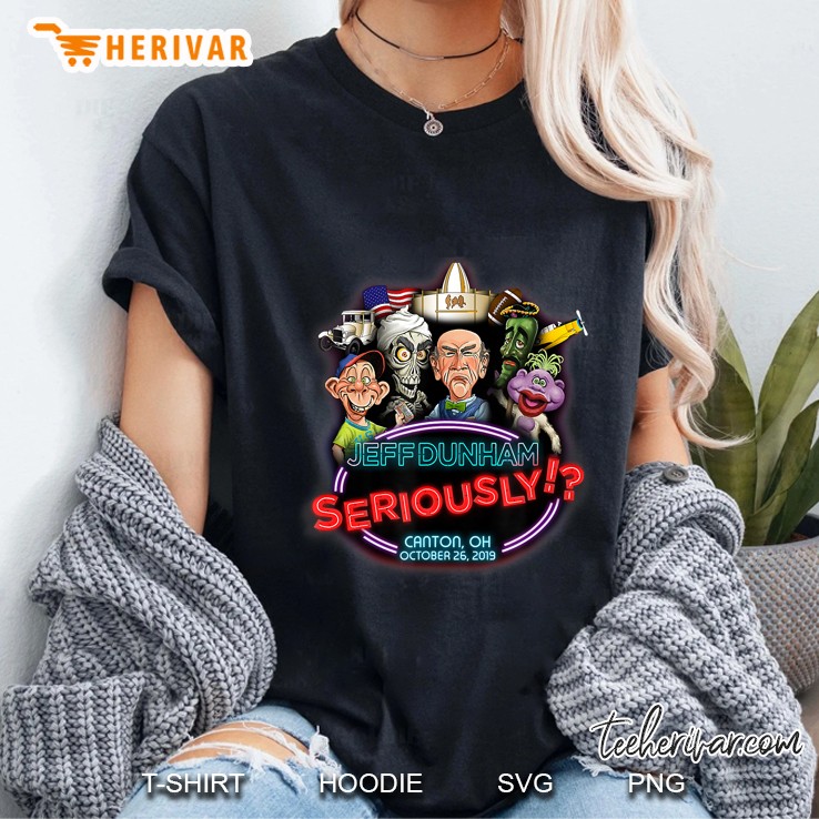 Jeff Dunham Seriously Canton Oh October 26 2019 Ladies Tee