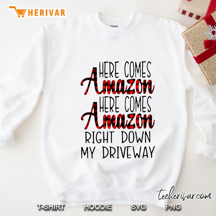 Here Comes Amazon Here Comes Amazon Right Down My Driveway Plaid Version Sweatshirt