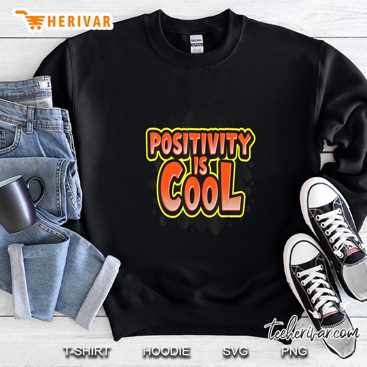 Positivity Is Cool Sweatshirt