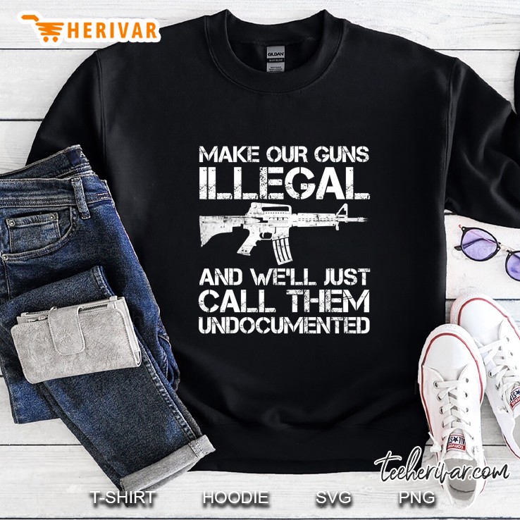 Make Our Guns Illegal And We