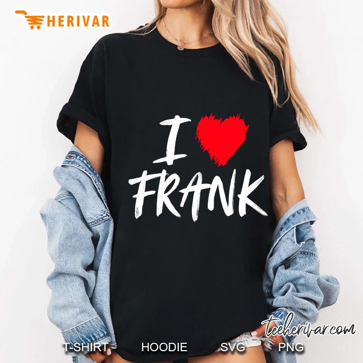 I Love Frank Ladies Tee