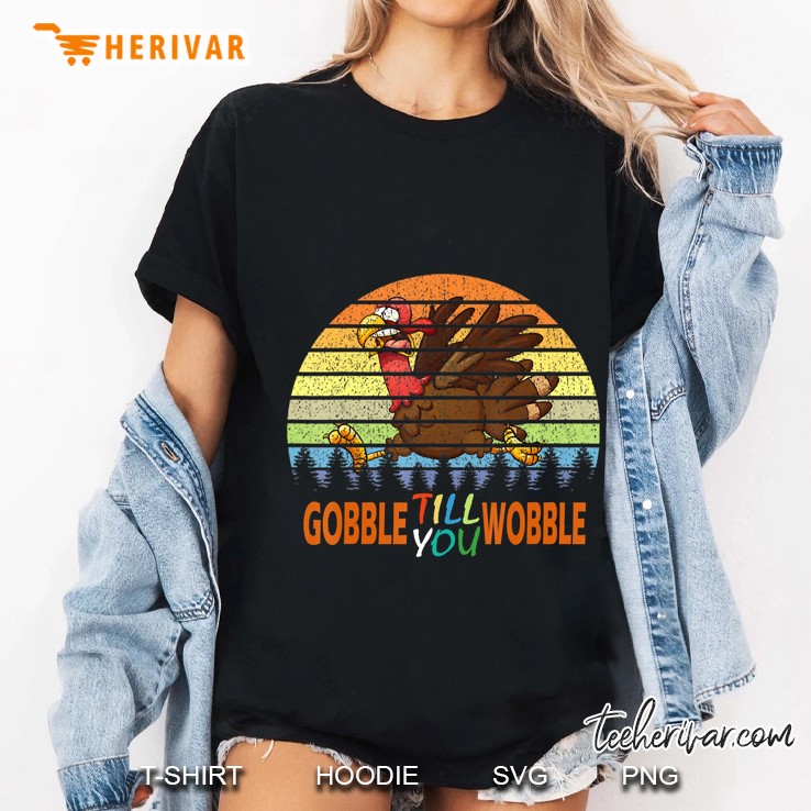 Gobble Till You Wobble Turkey Thanksgiving Vintage Version Ladies Tee