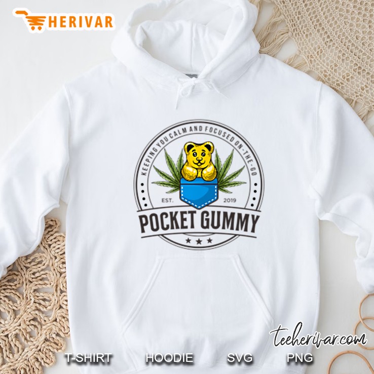 Keeping You Calm And Focused On The Go Pocket Gummy Est 2019 Hoodie