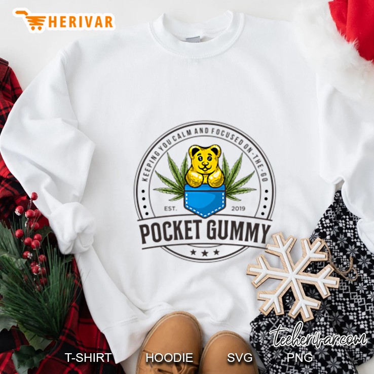 Keeping You Calm And Focused On The Go Pocket Gummy Est 2019 Sweatshirt