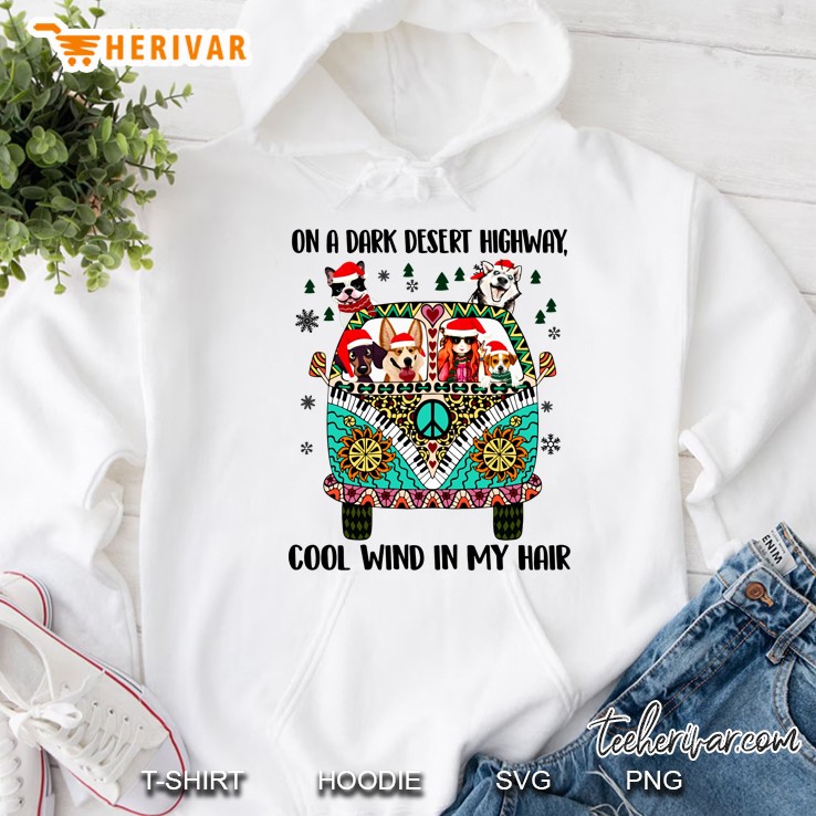 On A Dark Desert Highway Cool Wind In My Hair Dog And Girl Hippie Van Version Hoodie