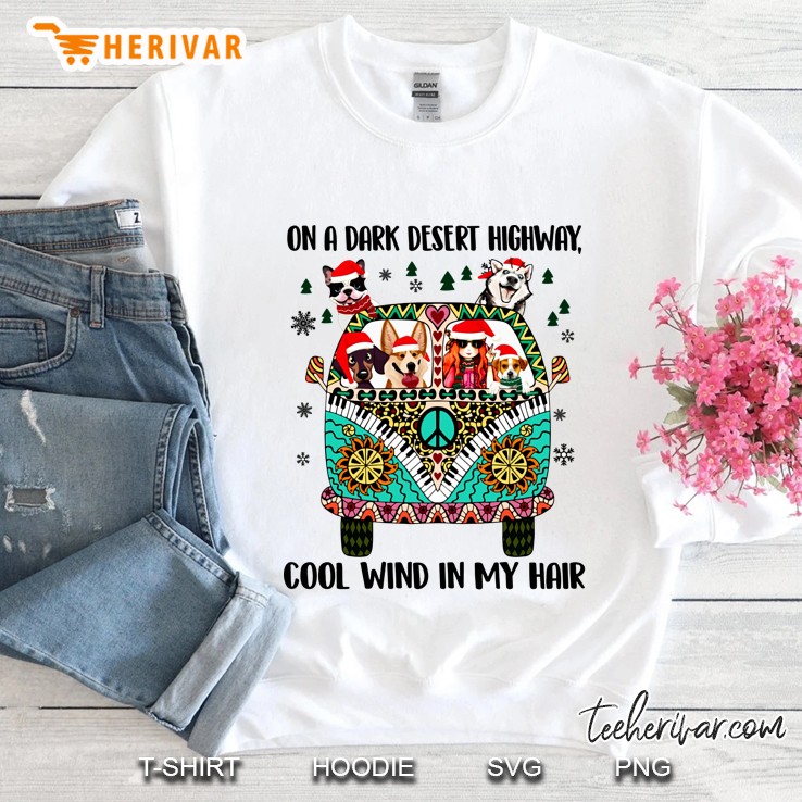 On A Dark Desert Highway Cool Wind In My Hair Dog And Girl Hippie Van Version Sweatshirt