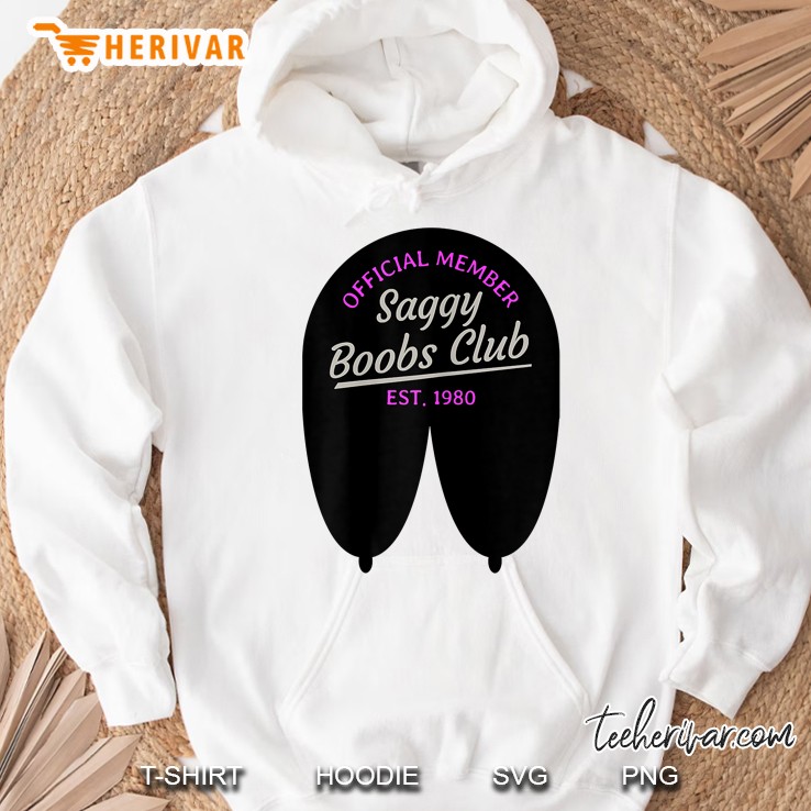 Official Member Saggy Boobs Club Est 1980 Hoodie