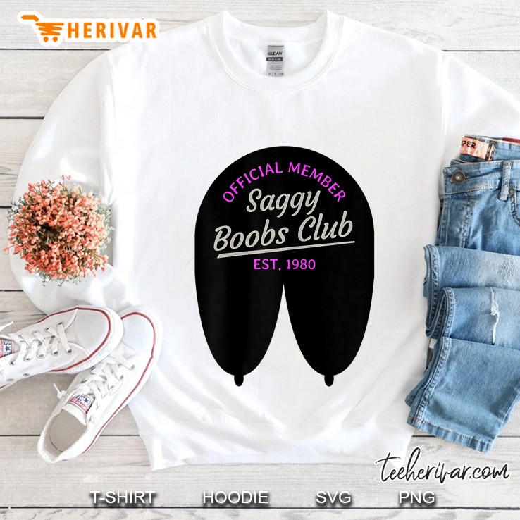 Official Member Saggy Boobs Club Est 1980 Sweatshirt