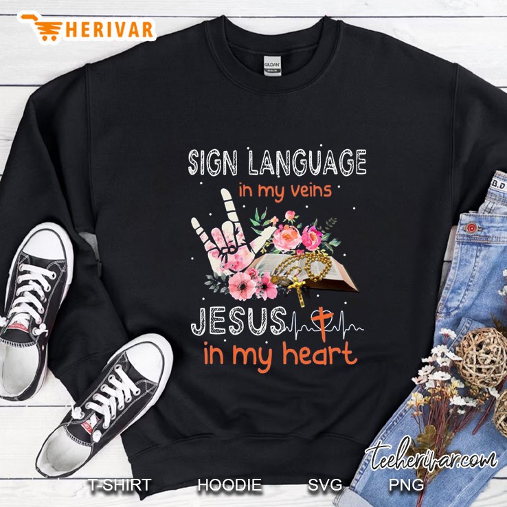 Sign Language In My Veins Jesus In My Heart Version2 Sweatshirt