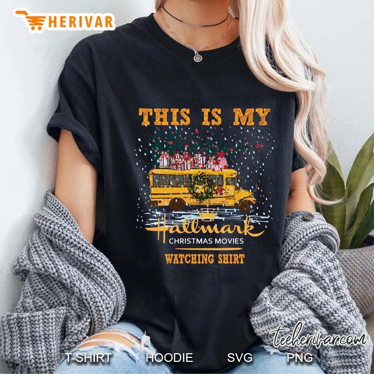 This Is My Hallmark Christmas Movies Watching Shirt School Bus Driver Christmas Ladies Tee