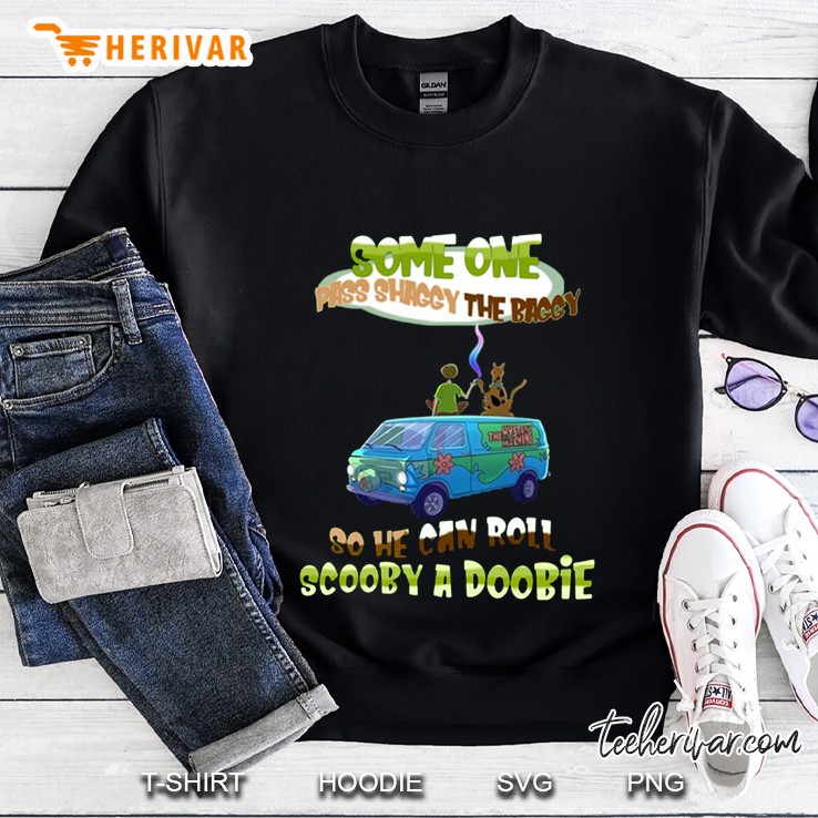 Someone Pass Shaggy The Baggy So He Can Roll Scooby A Doobie Mystery Machine Version Sweatshirt