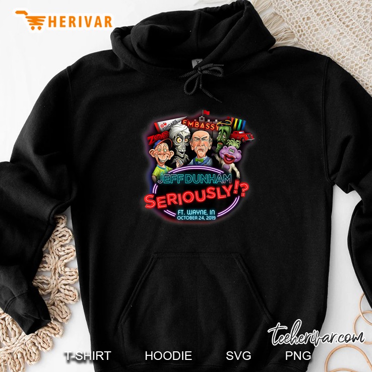 Jeff Dunham Seriously Ft Wayne In October 24 2019 Hoodie