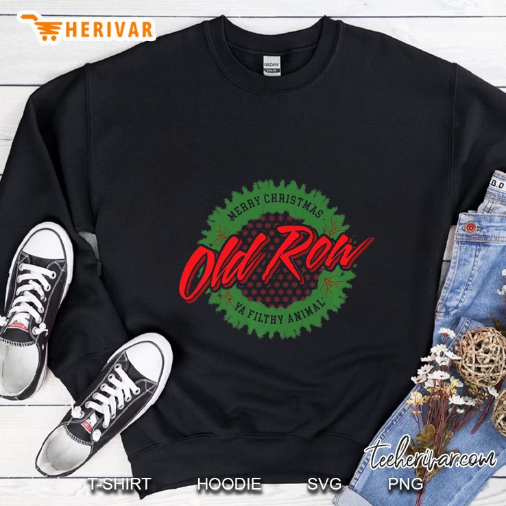 Merry Christmas Old Row Ya Filthy Animal Sweatshirt