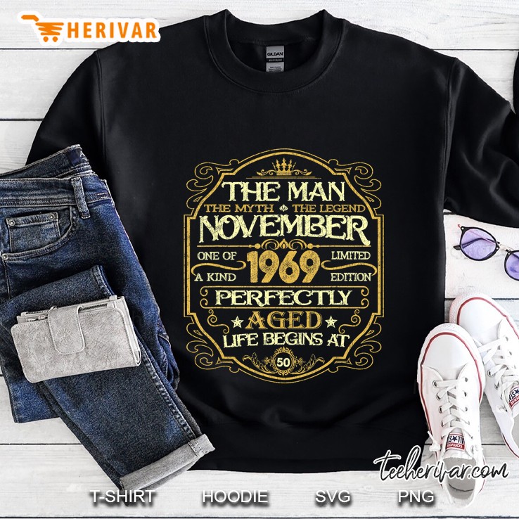 The Man The Myth The Legend November 1969 One Of A Kind Sweatshirt