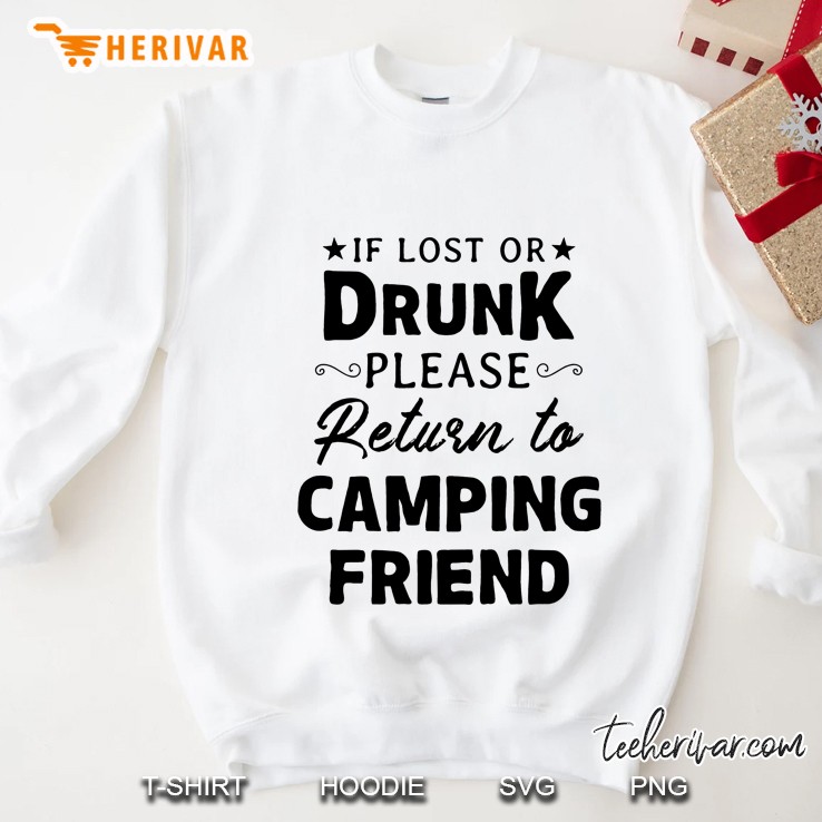 If Lost Or Drunk Please Return To Camping Friend Sweatshirt