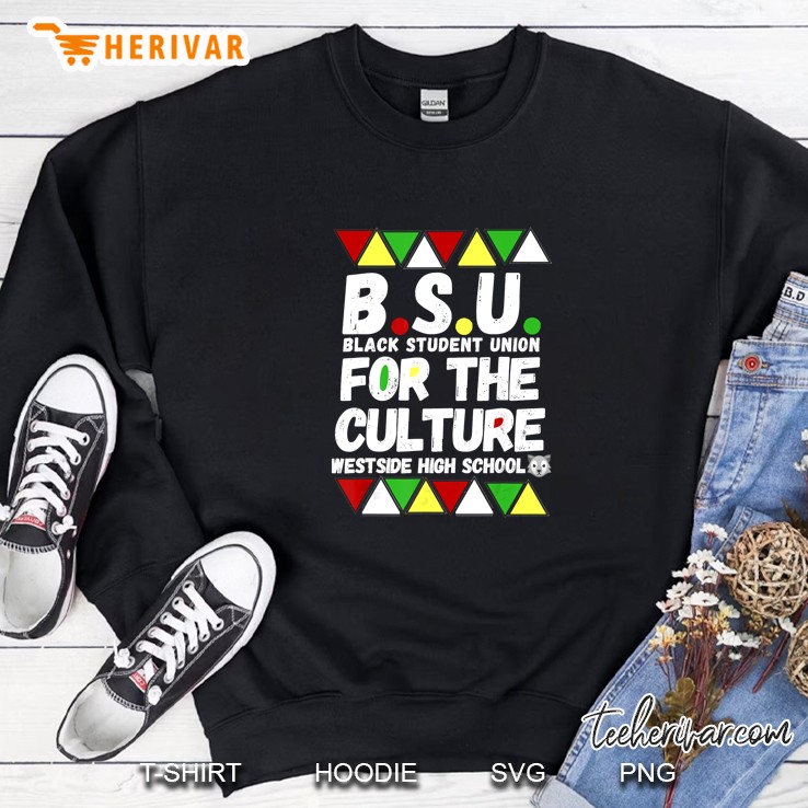 BSU Black Student Union For The Culture Westside High School Sweatshirt