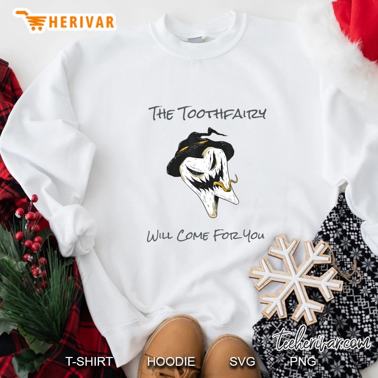 The Toothfairy Will Come For You Halloween Version Sweatshirt