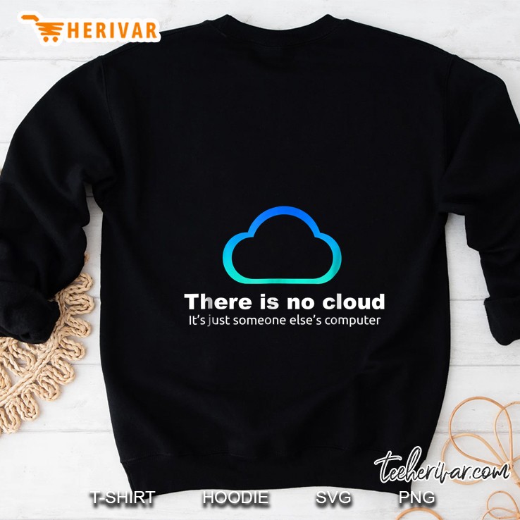 There Is No Cloud It