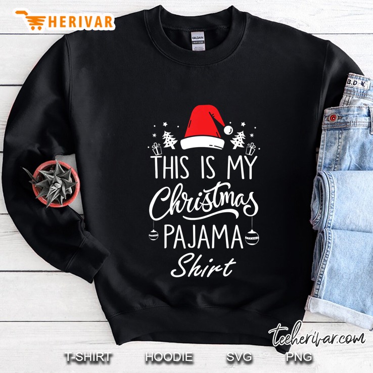 This Is My Christmas Pajama Shirt Santa Hat Version2 Sweatshirt