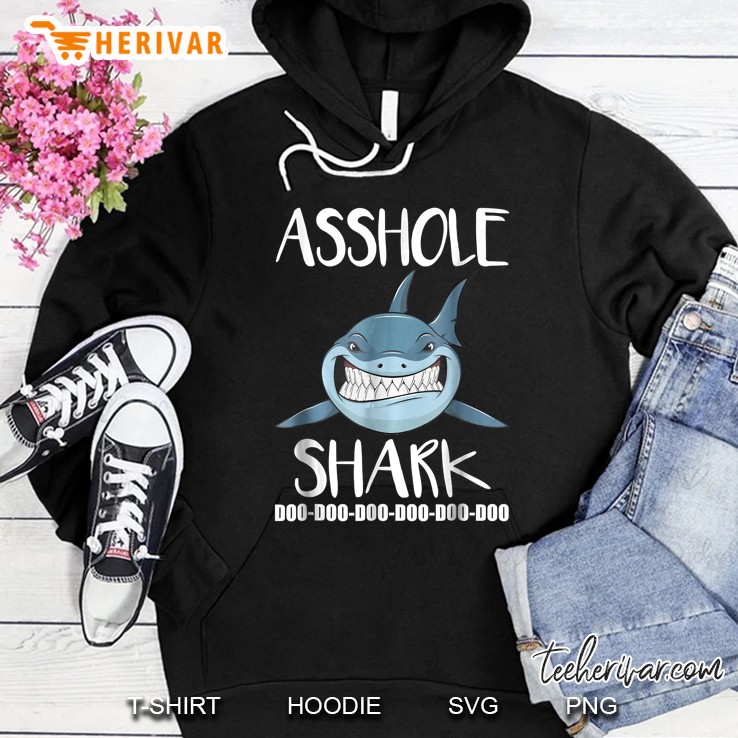 Asshole Shark Doo Doo Doo Version2 Hoodie