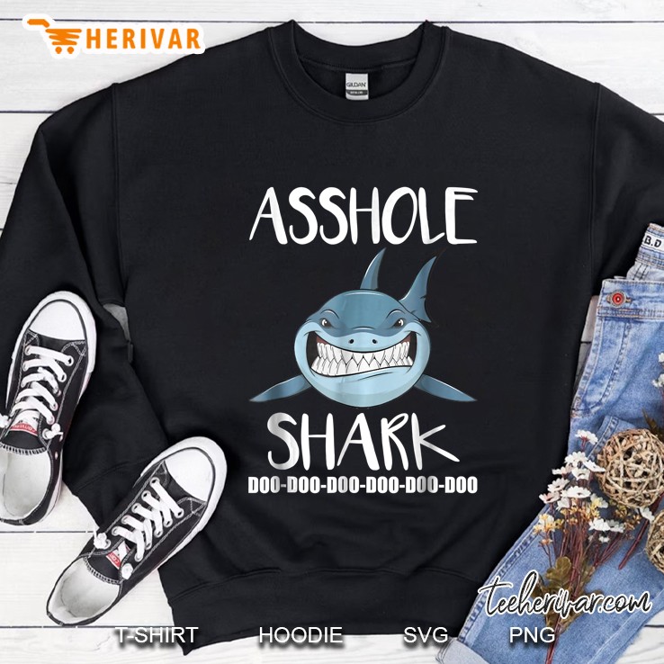 Asshole Shark Doo Doo Doo Version2 Sweatshirt
