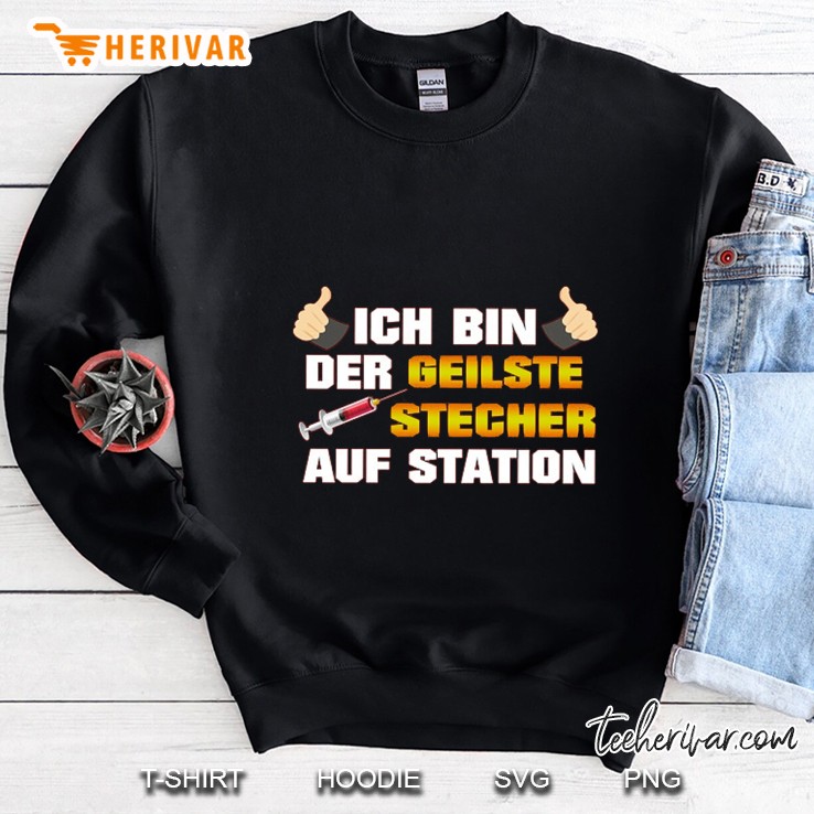 Ich Bin Der Geilste Stecher Auf Station Sweatshirt