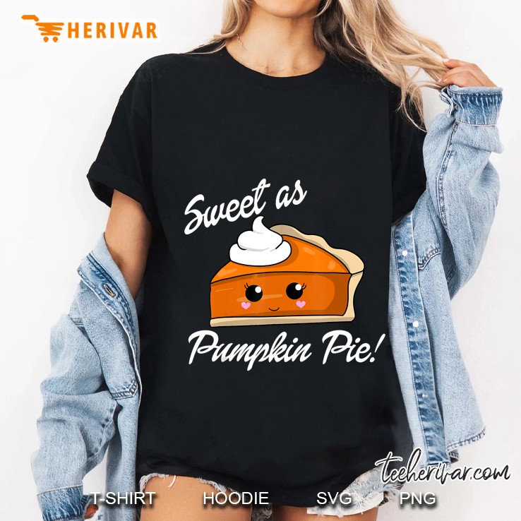 Sweet As Pumpkin Pie Thanksgiving Ladies Tee