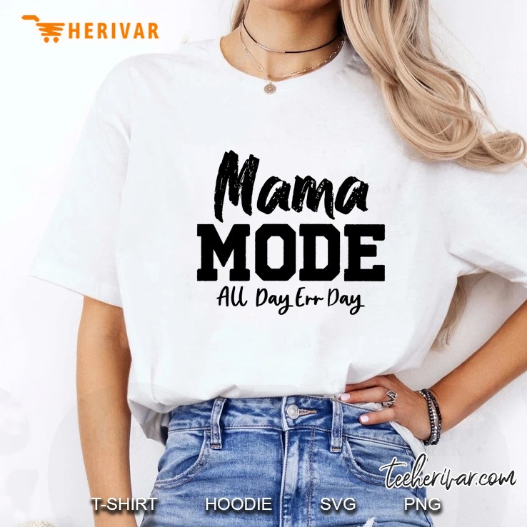 Mama Mode All Day Err Day Ladies Tee