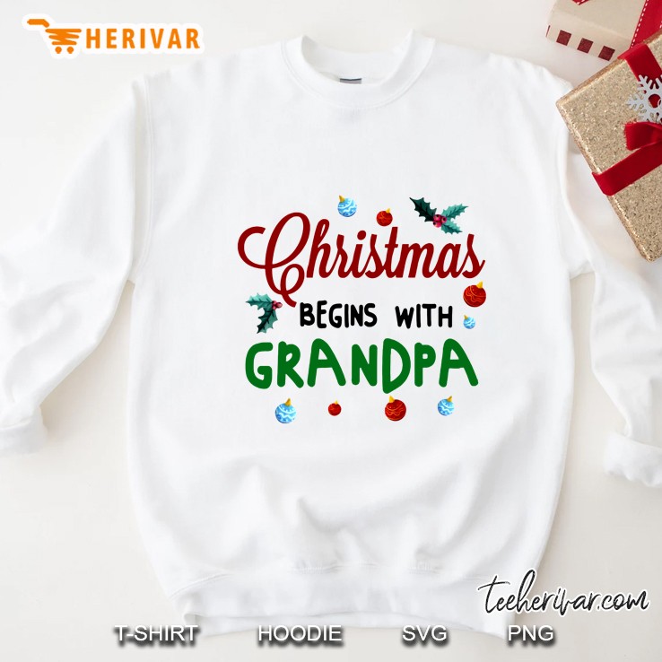 Christmas Begins With Grandpa Sweatshirt