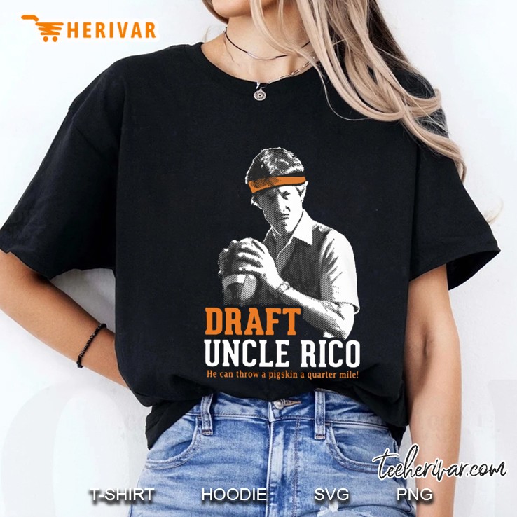 Draft Uncle Rico He Can Throw A Pigskin A Quarter Mile Ladies Tee
