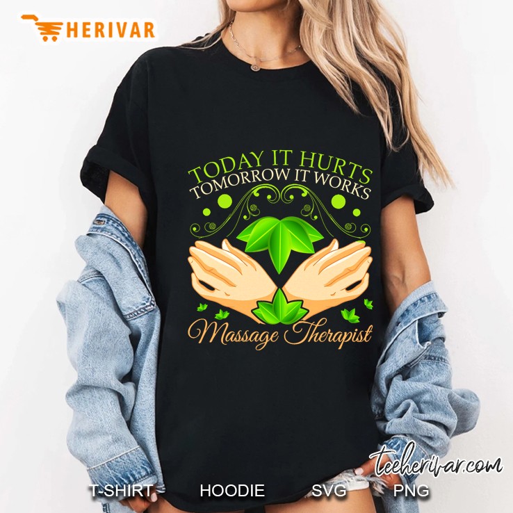 Today It Hurts Tomorrow It Works Massage Therapist Ladies Tee