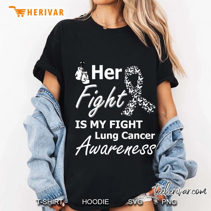 Her Fight Is My Fight Lung Cancer Awareness Ladies Tee