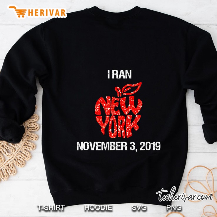 I Ran New York November 3 2019 Sweatshirt