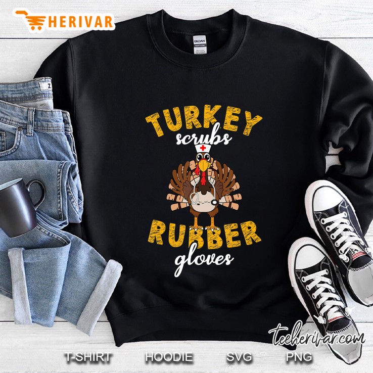 Turkey Scrubs Rubber Gloves Nurser Thanksgiving Version2 Sweatshirt