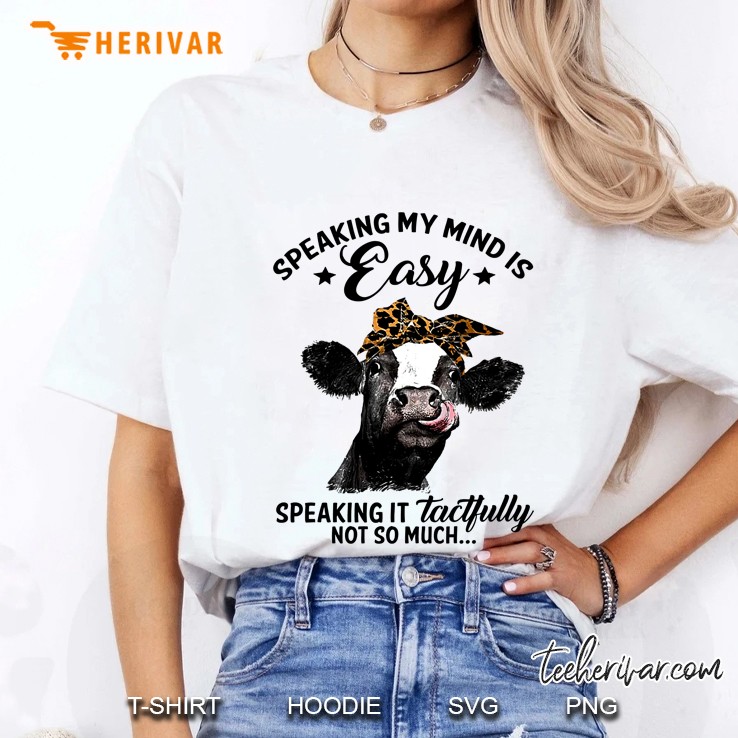 Speaking My Mind Is Easy Speaking It Tactfully Not So Much Cow Version Ladies Tee