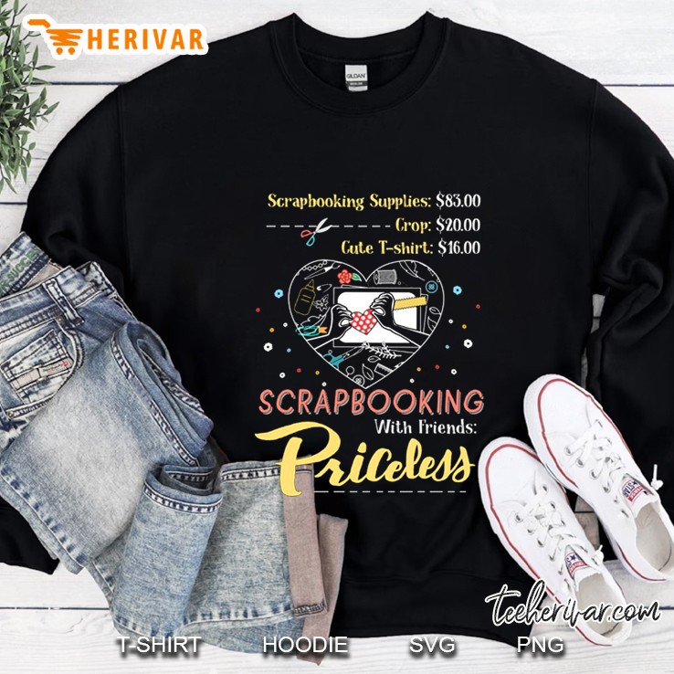 Scrapbooking With Friends Priceless Version2 Sweatshirt
