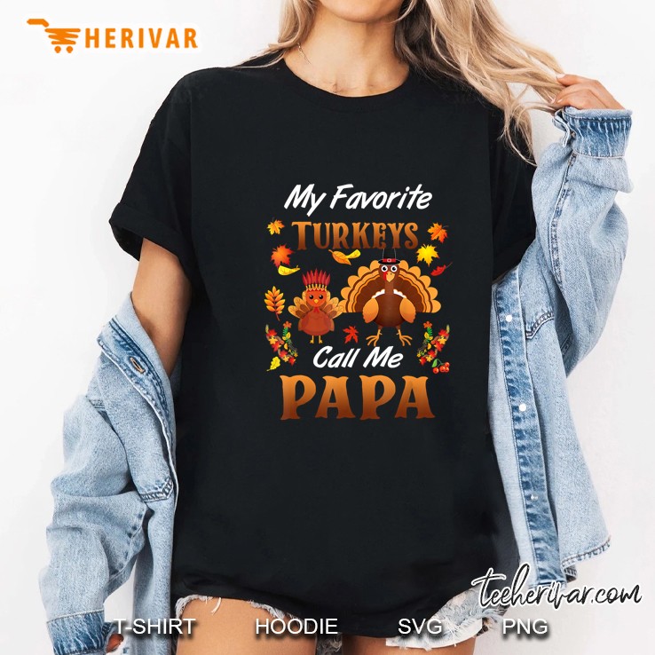 My Favorite Turkeys Call Me Papa Thanksgiving Ladies Tee