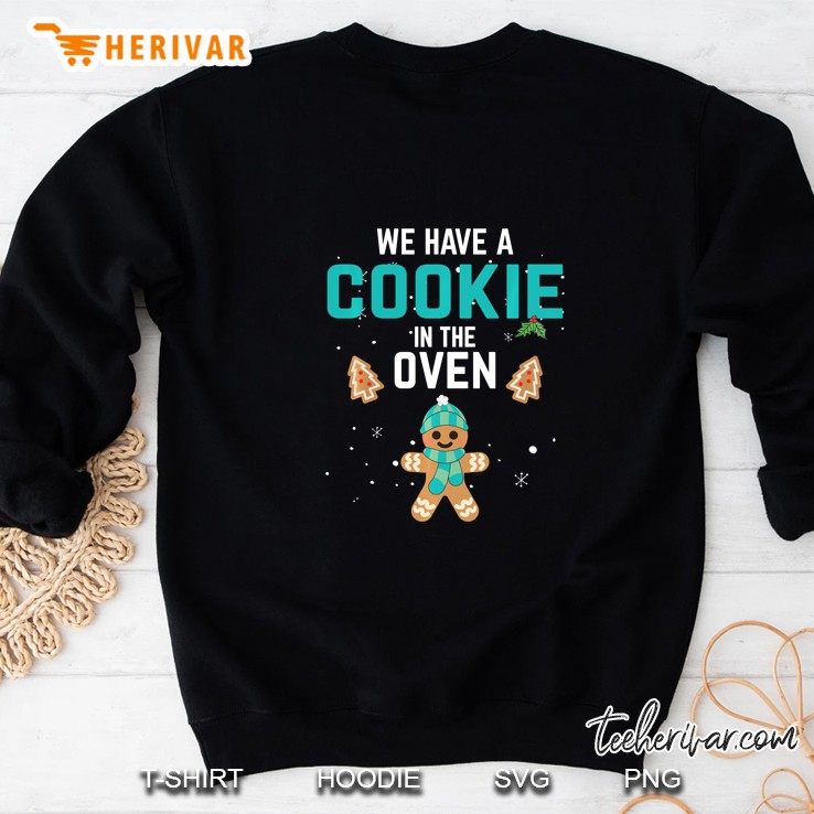 We Have A Cookie In The Oven Sweatshirt