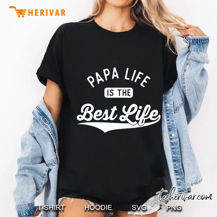 Papa Life Is The Best Life Ladies Tee