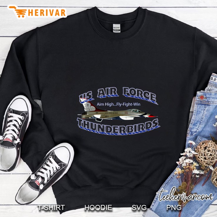 US Air Force Aim High Fly-Fight-Win Thunderbirds Sweatshirt