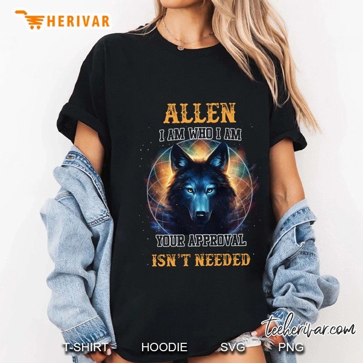 Allen I Am Who I Am Your Approval Isn