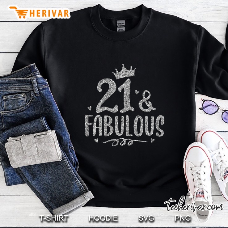 21 And Fabulous 21st Birthday 21 Years Old Sweatshirt