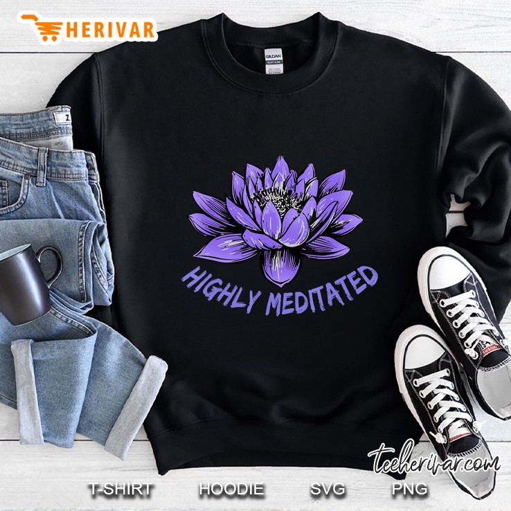 Highly Meditated Meditation Yoga Version2 Sweatshirt