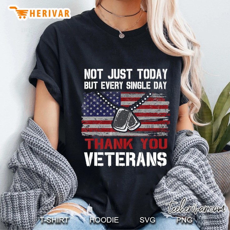 Not Just Today But Every Single Day Thank You Veterans Ladies Tee
