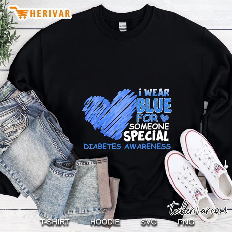 I Wear Blue For Someone Special Diabetes Awareness Sweatshirt