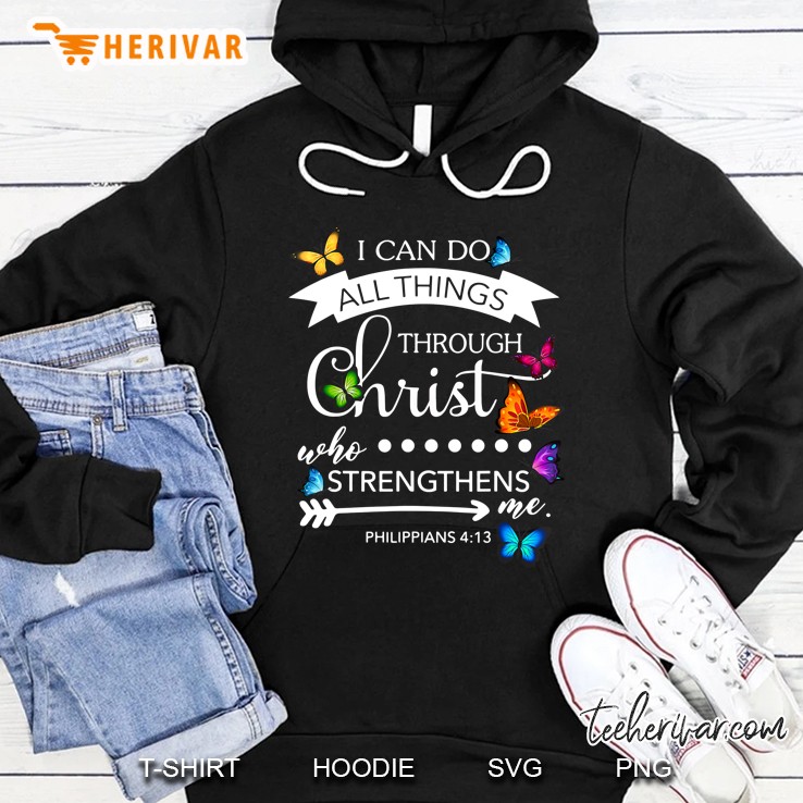 I Can Do All Things Through Christ Who Strengthens Me Butterfly Arrow Version Hoodie