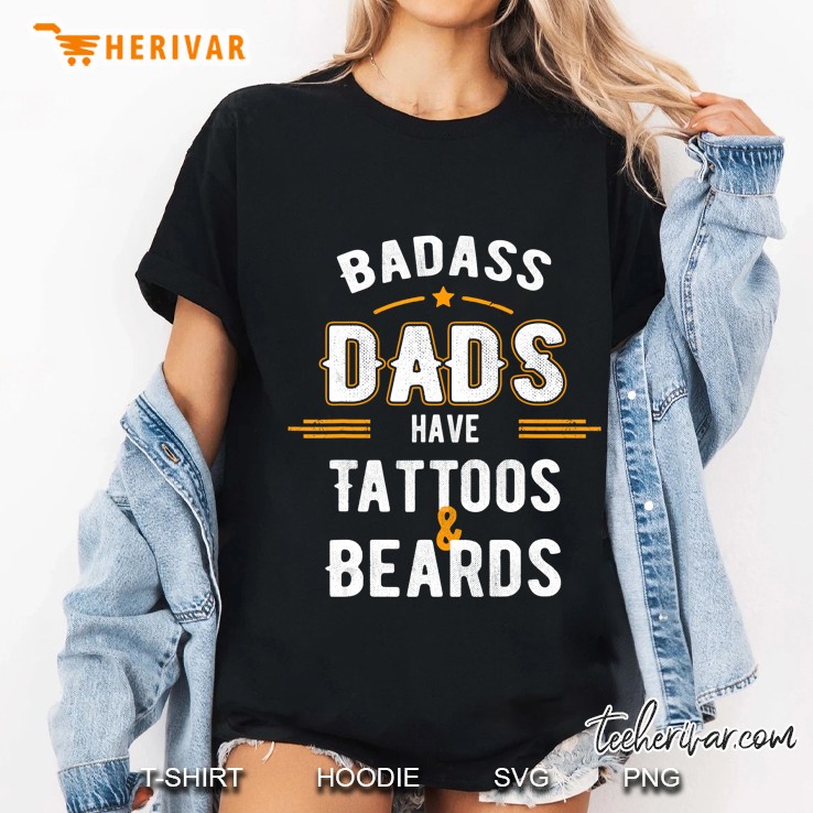Badass Dads Have Tattoos & Beards Ladies Tee