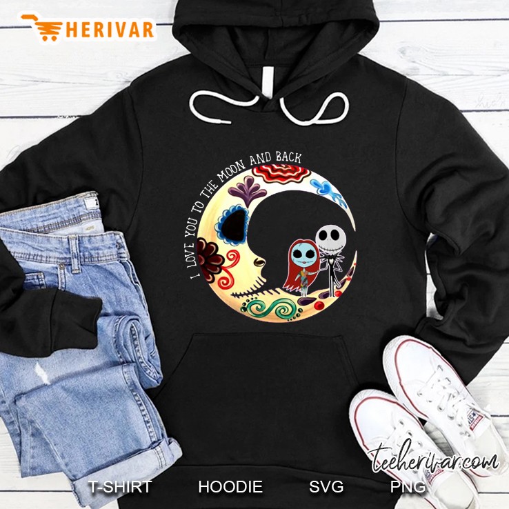 I Love You To The Moon And Back Jack And Sally Moon Version Hoodie